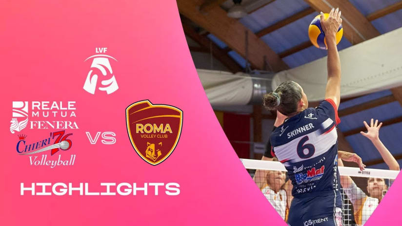 Chieri vs. Roma | Highlights | LVF A1 | 2a Giornata - Ritorno