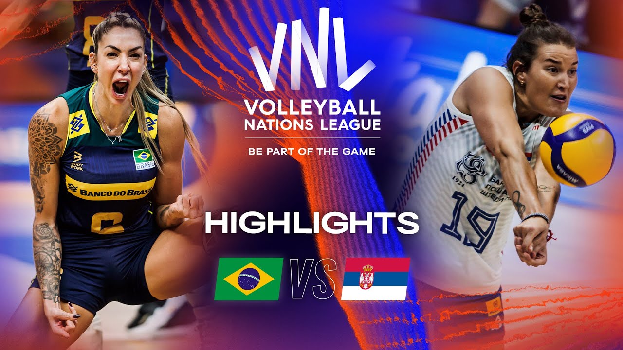 BRA Vs SRB Highlights Week Women S VNL Volleyballworld Com